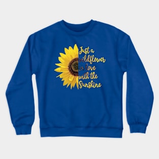 Just A Wildflower In Love With Sunshine Crewneck Sweatshirt